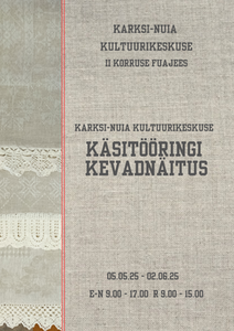 Karksi-Nuia kultuurikeskuse käsitööringi Kevadnäitus